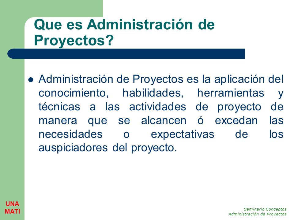 ¿Qué es la administración de proyectos y cuáles son sus características?