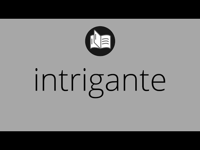 ¿Qué es la intriga en español?